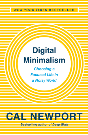 Digital Minimalism: Choosing a Focused Life in a Noisy World by Cal Newport book cover